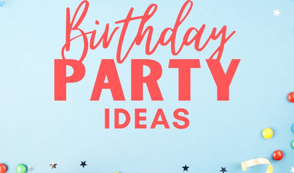 Birthday Party Ideas