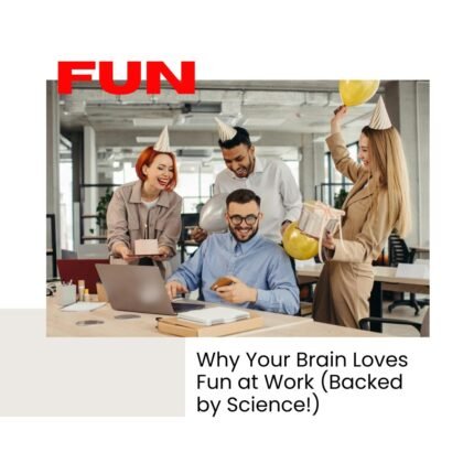 Why Your Brain Loves Fun at Work (Backed by Science!)