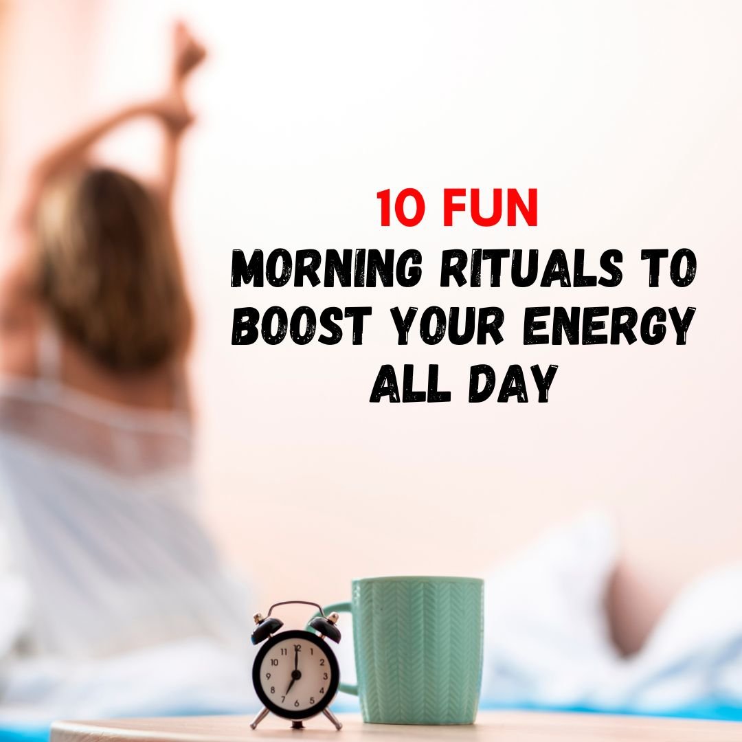 Morning Rituals to Boost Your Energy